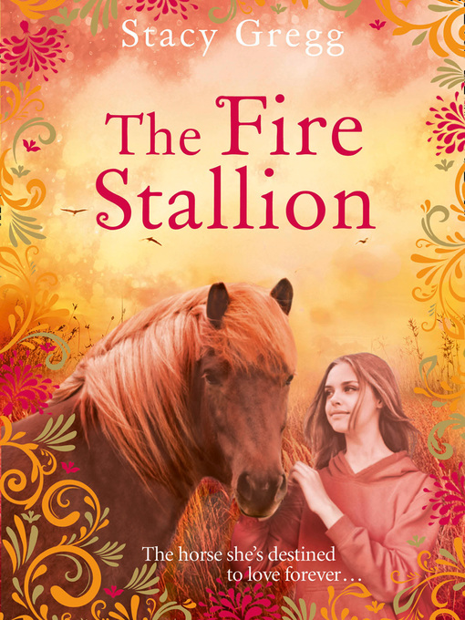 Title details for The Fire Stallion by Stacy Gregg - Available